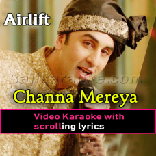 Channa mereya - Video Karaoke Lyrics